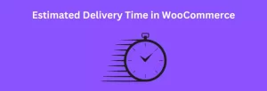 Estimated-Delivery-Time-in-WooCommerce